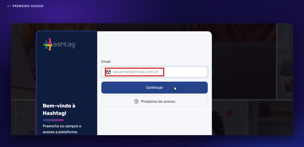 Acesse portal.hashtagtreinamentos.com, digite o e-mail da sua inscrição e clique em “Continuar”.